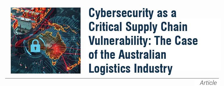 Cybersecurity as a Critical Supply Chain Vulnerability: The Case of the ...